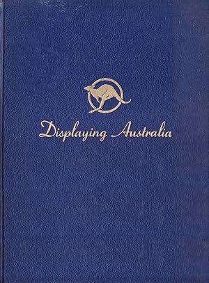 Displaying Australia: a Pictorial Survey of the Progress of a Young Nation