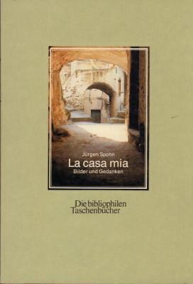 La casa mia. Bilder und Gedanken.