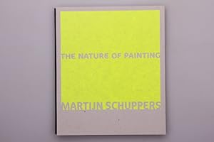 Seller image for MARTIJN SCHUPPERS - THE NATURE OF PAINTINGS. for sale by INFINIBU KG