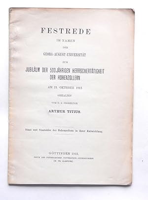 Seller image for Staat und Staatsidee der Hohenzollern in ihren Entwicklung. Festrede zum Jubilum der 500 jhrigen Herrscherttigkeit der Hohenzollern am 21. Oktober 1915 for sale by Buch- und Kunst-Antiquariat Flotow GmbH