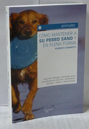 Image du vendeur pour COMO MANTENER A SU PERRO SANO Y EN PLENA FORMA mis en vente par LIBRERIA  SANZ