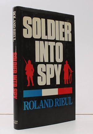 Seller image for Soldier into Spy. The Memoirs of Roland Rieul. NEAR FINE COPY IN UNCLIPPED DUSTWRAPPER for sale by Island Books