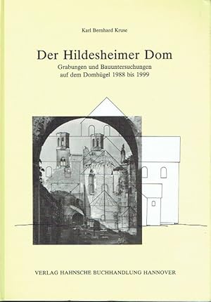 Imagen del vendedor de Der Hildesheimer Dom: Von der Kaiserkapelle und den karolingischen Kathedralkirchen bis zur Zerstrung 1945. Grabungen und Bauuntersuchungen auf dem Domhgel 1988 bis 1999). a la venta por Antiquariat Bernhardt