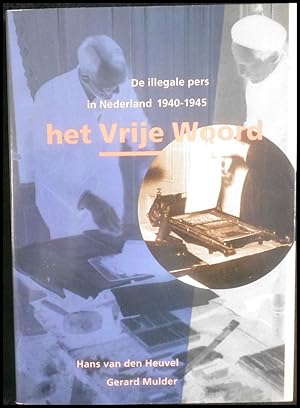 Immagine del venditore per Het vrije woord de illegale pers in Nederland ; 1940 - 1945 venduto da ANTIQUARIAT Franke BRUDDENBOOKS