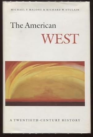 Bild des Verkufers fr The American West ; A Twentieth-Century History A Twentieth-Century History zum Verkauf von E Ridge Fine Books