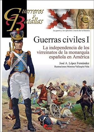 Seller image for GUERRAS CIVILES 1 La independencia de los virreinatos de la monarqua espaola for sale by Imosver