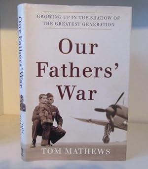 Bild des Verkufers fr Our Fathers' War: Growing Up in the Shadow of the Greatest Generation zum Verkauf von BRIMSTONES