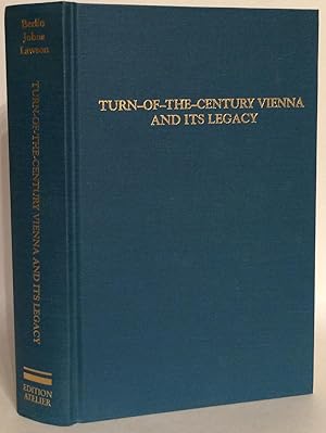 Seller image for Turn-Of-The-Century Vienna And Its Legacy. Essays in Honor of Donald G. Daviau. for sale by Thomas Dorn, ABAA