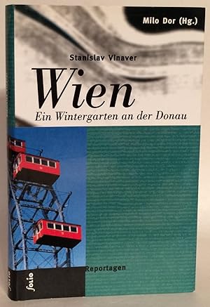 Imagen del vendedor de Wien. Ein Wintergarten an der Donau. a la venta por Thomas Dorn, ABAA