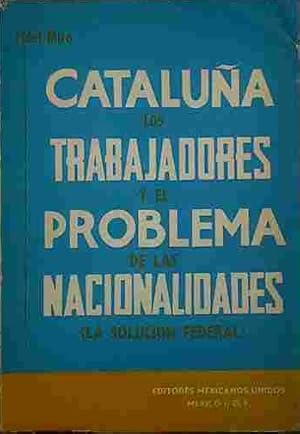 Imagen del vendedor de Catalua Los Trabajadores Y El Problema De Las Nacionalidades a la venta por Almacen de los Libros Olvidados