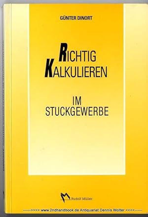 Richtig kalkulieren : das Kalkulationshandbuch für das Stuckgewerbe