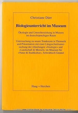 Biologieunterricht im Museum : Ökologie und Umwelterziehung in Museen im deutschsprachigen Raum ;...