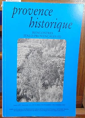 Provence historique N°214 Rencontres Italo-Provençales (II). N. Coulet, Notes sur l'immigration l...