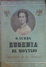 Imagen del vendedor de Eugenia De Montijo - Emperatriz De Los Franceses a la venta por Almacen de los Libros Olvidados