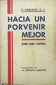 Bild des Verkufers fr Hacia Un Porvenir Mejor (Pour Faire L'avenir) zum Verkauf von Almacen de los Libros Olvidados
