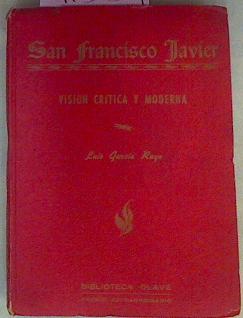 Immagine del venditore per San Francisco Javier Visin Crtica Y Moderna venduto da Almacen de los Libros Olvidados