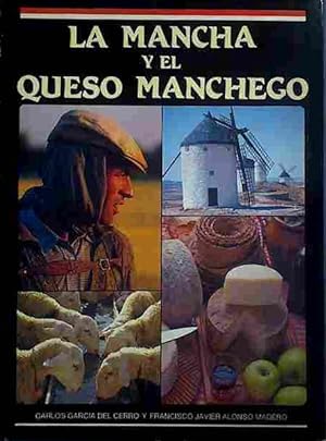 Image du vendeur pour La Mancha Y El Queso Manchego mis en vente par Almacen de los Libros Olvidados