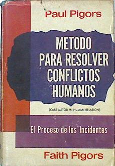 Seller image for Mtodo Para Resolver Conflictos Humanos El Proceso De Los Incidentes for sale by Almacen de los Libros Olvidados