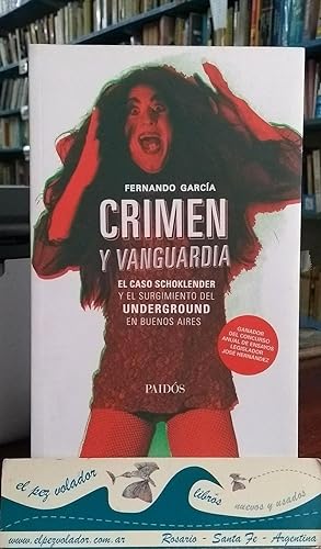 Crimen y Vanguardia. El Caso Schoklender y El Surgimiento Del Underground En Buenos Aires