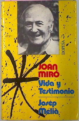 Seller image for Joan Miro Vida Y Testimonio for sale by Almacen de los Libros Olvidados