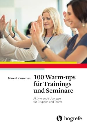 Bild des Verkufers fr 100 Warm-ups fr Trainings und Seminare zum Verkauf von BuchWeltWeit Ludwig Meier e.K.