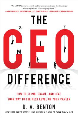 Seller image for The CEO Difference: How to Climb, Crawl, and Leap Your Way to the Next Level of Your Career (Hardback or Cased Book) for sale by BargainBookStores