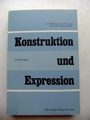 Imagen del vendedor de Konstruktion und Expression. Zur Strategie und Wirkung der Lyrik Georg Trakls Trakl-Studien Band XIII. a la venta por Antiquariat Heinzelmnnchen