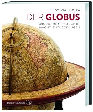 Bild des Verkufers fr Der Globus 400 Jahre Geschichte, Macht, Entdeckungen zum Verkauf von Bunt Buchhandlung GmbH
