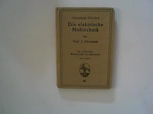 Bild des Verkufers fr Die elektrische Metechnik, Band I: Die elektrischen Memethoden im allgemeinen. Sammlung Gschen zum Verkauf von ANTIQUARIAT FRDEBUCH Inh.Michael Simon