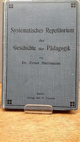 Bild des Verkufers fr Systematisches Repetitorium der Geschichte der Pdagogik in Frage und Anwort fr die pdagogischen Prfungen. zum Verkauf von Kepler-Buchversand Huong Bach