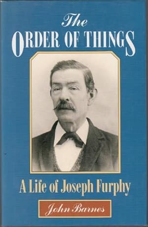 Bild des Verkufers fr The Order of Things. A Life of Joseph Furphy. zum Verkauf von Time Booksellers