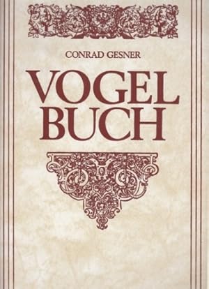 Imagen del vendedor de Vogelbuch. Gesneri redivivi aucti & emendati oder Vollkommenes Vogel-Buch. Tomus II und Tomus III in einem Band. Nachdruck der Ausgabe von 1969 unter Verwendung des Originals der Niederschsischen Landesbibliothek in Hannover. a la venta por Antiquariat an der Nikolaikirche