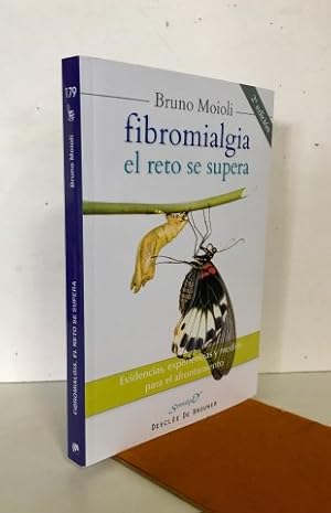 Fibromialgia, el reto se supera. Evidencias, experiencias y medios para el afrontamiento