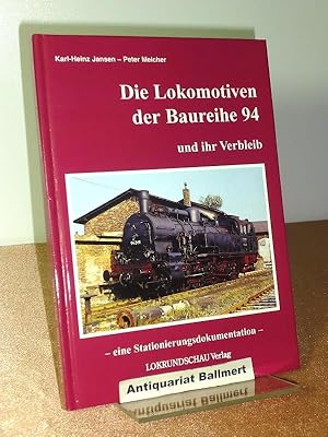 Bild des Verkufers fr Die Lokomotiven der Baureihe 94 und ihr Verbleib. Eine Stationierungsdokumentation. zum Verkauf von Antiquariat Ballmert
