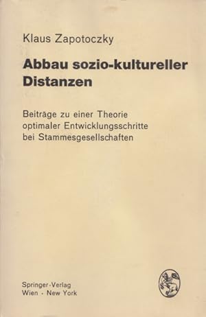 Abbau sozio-kultureller Distanzen: Beiträge zu einer Theorie optimaler Entwicklungsschritte bei S...