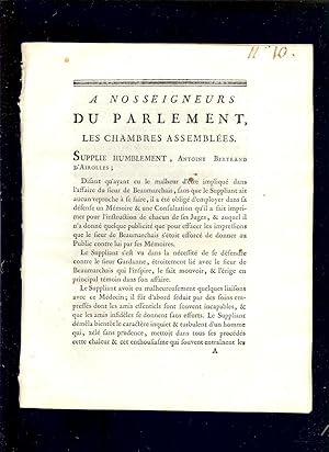 Image du vendeur pour [ AFFAIRE CARON DE BEAUMARCHAIS - M & Mme GOZMAN - Bertrand d'AIROLLES ] A NOSSEIGNEURS DU PARLEMENT , LES CHAMBRES ASSEMBLES , SUPPLIE HUMBLEMENT , ANTOINE BERTRAND D'AIROLLES [ Contre le Mdecin GARDANNE ] - EDITION ORIGINALE Grand Format IN-4 de 1773 mis en vente par LA FRANCE GALANTE