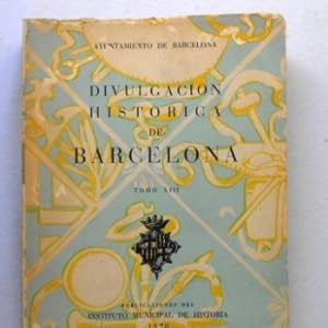 Divulgacion Historica De Barcelona Tomo XIII