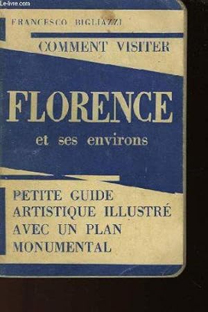 Seller image for Comment visiter florence et ses environs (petit guide artistique) for sale by JLG_livres anciens et modernes