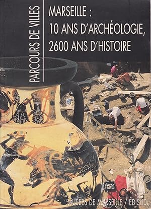 Bild des Verkufers fr Marseille : 10 ans d'archologie, 2600 ans d'histoire - Parcours de Ville zum Verkauf von Pare Yannick