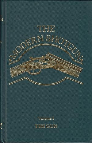 Bild des Verkufers fr THE MODERN SHOTGUN: VOLUME I - THE GUN. By Major Sir Gerald Burrard. zum Verkauf von Coch-y-Bonddu Books Ltd