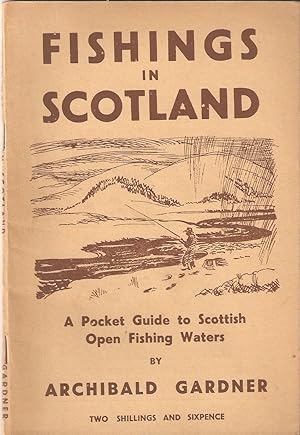 Bild des Verkufers fr FISHINGS IN SCOTLAND: A POCKET GUIDE TO SCOTTISH OPEN FISHING WATERS. By Archibald Gardner. zum Verkauf von Coch-y-Bonddu Books Ltd