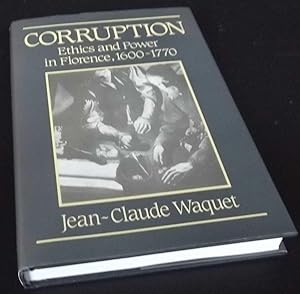 Corruption: Ethics and Power in Florence, 1600-1770