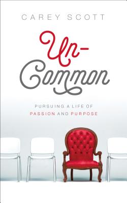 Imagen del vendedor de Uncommon: Pursuing a Life of Passion and Purpose (Paperback or Softback) a la venta por BargainBookStores
