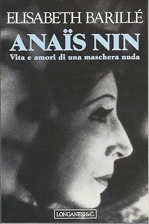 Image du vendeur pour ANAIS NIN - Vita e amori di una maschera nuda mis en vente par Invito alla Lettura
