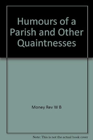 Seller image for Humours of a Parish and Other Quaintnesses for sale by WeBuyBooks