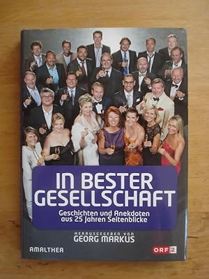 Bild des Verkufers fr In bester Gesellschaft - Geschichten und Anekdoten aus 25 Jahren Seitenblicke. zum Verkauf von Antiquariat Birgit Gerl