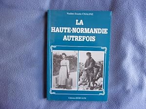 La Haute-Normandie autrefois (La Vie quotidienne autrefois)