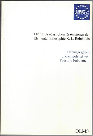 Die zeitgenössischen Rezensionen der Elementarphilosophie K. L. Reinholds. Herausgegeben und eing...