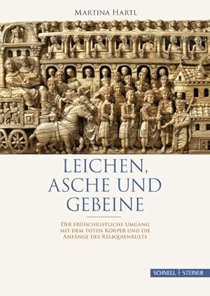 Image du vendeur pour Leichen, Asche und Gebeine : Der frhchristliche Umgang mit dem toten Krper und die Anfnge des Reliquienkults mis en vente par AHA-BUCH GmbH