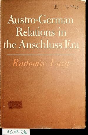 Bild des Verkufers fr Austro-German relations in the Anschluss Era. zum Verkauf von ANTIQUARIAT.WIEN Fine Books & Prints